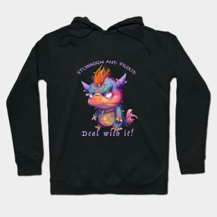 Dragon Stubborn Deal With It Cute Adorable Funny Quote Hoodie